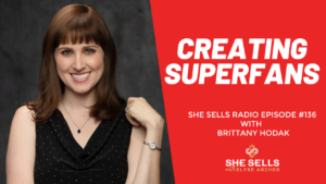 She Sells Radio Episode 136 Brittany Hodak