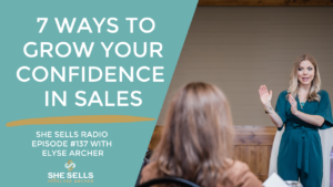 She Sells Radio Episode 137 Confidence in Sales