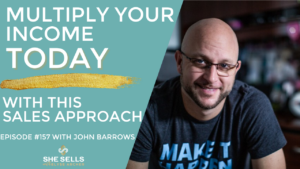 She Sells Radio Episode 157 John Barrows